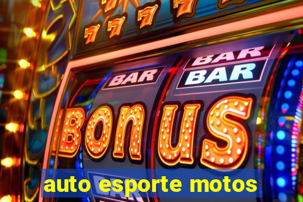 auto esporte motos